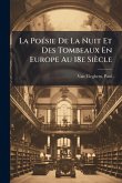 La PoÃ(c)sie De La Nuit Et Des Tombeaux En Europe Au 18e Siècle