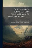 De Vernuftige Jonkheer Don Quichote Van De Mancha, Volume 2...