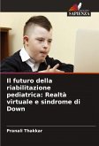 Il futuro della riabilitazione pediatrica: Realtà virtuale e sindrome di Down