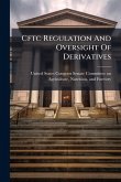 Cftc Regulation And Oversight Of Derivatives Cftc Regulation And Oversight Of Derivatives