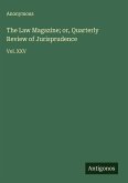 The Law Magazine; or, Quarterly Review of Jurisprudence