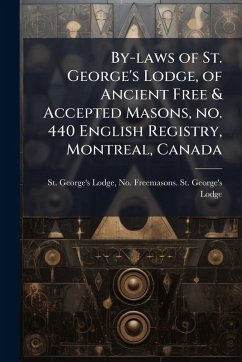 Cover By-laws of St. George's Lodge, of Ancient Free & Accepted Masons, no. 440 English Registry, Montreal, Canada