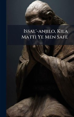 Issal'-anjilo, Kila Matti Ye Men Safe - Anonymous