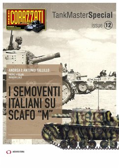 I semoventi italiani su scafo 'M' - Tallillo, Andrea; Tallillo, Antonio I semoventi italiani su scafo 'M' - Tallillo, Andrea; Tallillo, Antonio