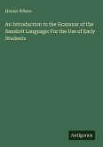 An Introduction to the Grammar of the Sanskrit Language: For the Use of Early Students
