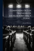 Compendio De Los Tratados De LegislaciÃ3n Civil Y Penal... Compendio De Los Tratados De LegislaciÃ3n Civil Y Penal...