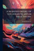 A Modefied Model of Euclidean Quantum Field Theory A Modefied Model of Euclidean Quantum Field Theory