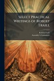 Select Practical Writings of Robert Traill Select Practical Writings of Robert Traill
