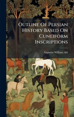 Cover Outline Of Persian History Based On Cuneiform Inscriptions