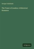 The Tower of London. A Historical Romance