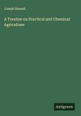 A Treatise on Practical and Chemical Agriculture