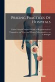 Pricing Practices Of Hospitals Pricing Practices Of Hospitals
