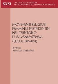 Cover Movimenti religiosi femminili pretridentini nel territorio di Ravennatensia (secoli XIV-XVI). Atti del convegno (Faenza, 29-30 settembre 2023)