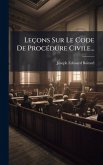 Leçons Sur Le Code De ProcÃ(c)dure Civile... Leçons Sur Le Code De ProcÃ(c)dure Civile...