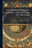 The Western Farmer's Almanac, for the Year of our Lord