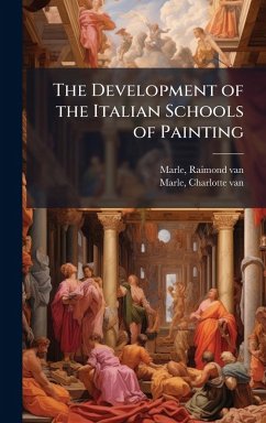 Cover The Development of the Italian Schools of Painting