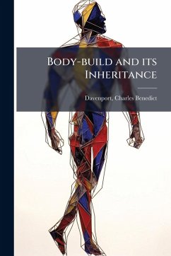 Body-build and its Inheritance - Davenport, Charles Benedict