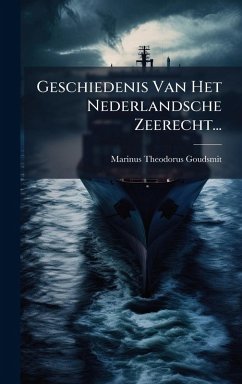 Cover Geschiedenis Van Het Nederlandsche Zeerecht...