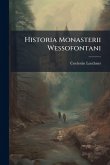 Historia Monasterii Wessofontani Historia Monasterii Wessofontani