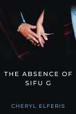 The Absence Of Sifu G