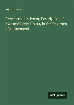 Cover Creve-c¿ur. A Poem, Descriptive of Two and Forty Hours, in the Environs of Sunnymead