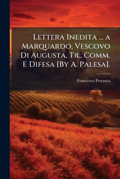 Cover Lettera Inedita ... a Marquardo, Vescovo Di Augusta, Tr., Comm. E Difesa [By A. Palesa].