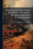 General Instructions Relating To Goods, Mineral And Live Stock Traffic