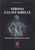Feronia e le sue sorelle divinità latine delle acque Feronia e le sue sorelle divinità latine delle acque