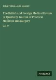 The British and Foreign Medical Review or Quarterly Journal of Practical Medicine and Surgery The British and Foreign Medical Review or Quarterly Journal of Practical Medicine and Surgery