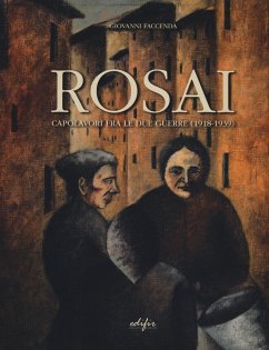 Rosai. Capolavori fra le due guerre (1918-1939) - Faccenda, Giovanni