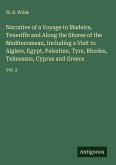 Narrative of a Voyage to Madeira, Teneriffe and Along the Shores of the Mediterranean, Including a Visit to Algiers, Egypt, Palestine, Tyre, Rhodes, Telmessus, Cyprus and Greece