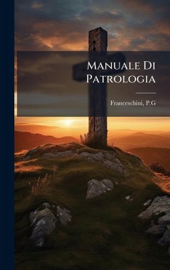 Manuale Di Patrologia - P G, Franceschini