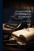 Gladstone As Financier And Economist Gladstone As Financier And Economist