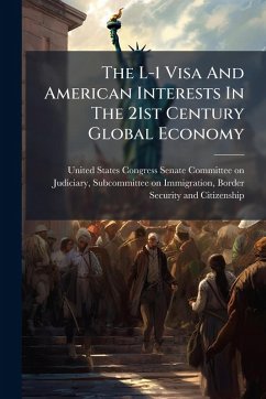 Cover The L-1 Visa And American Interests In The 21st Century Global Economy