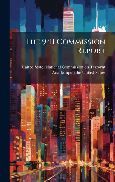 The 9/11 Commission Report The 9/11 Commission Report