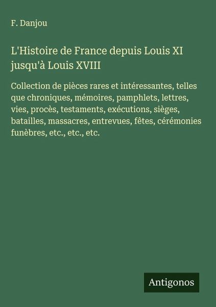 L'Histoire de France depuis Louis XI jusqu'à Louis XVIII