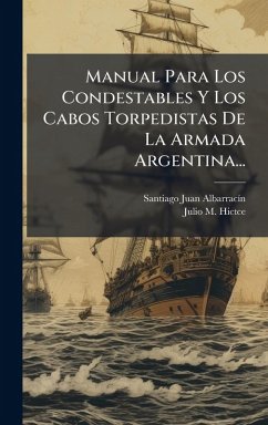 Cover Manual Para Los Condestables Y Los Cabos Torpedistas De La Armada Argentina...
