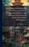 Historia General De Filipinas Desde El Descubrimiento De Dichas Islas Hasta Nuestras DÃ-as, Volume 2... Historia General De Filipinas Desde El Descubrimiento De Dichas Islas Hasta Nuestras DÃ-as, Volume 2...