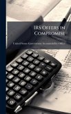 IRS Offers in Compromise IRS Offers in Compromise