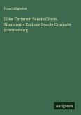 Liber Cartarum Sancte Crucis. Munimenta Ecclesie Sancte Crusis de Edwinesburg Liber Cartarum Sancte Crucis. Munimenta Ecclesie Sancte Crusis de Edwinesburg