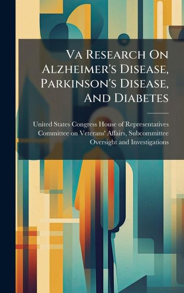 Va Research On Alzheimer's Disease, Parkinson's Disease, And Diabetes