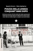 Piazza della Loggia cinquant'anni dopo