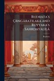 Rudrata's Ãrngâratilaka and Ruyyaka's SahrdayalÃ(R)lâ