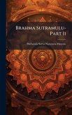 Brahma Sutramulu-Part Ii Brahma Sutramulu-Part Ii