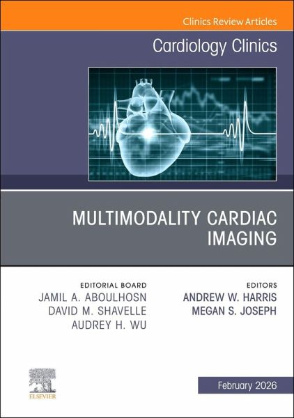 Multimodality Cardiac Imaging, an Issue of Cardiology Clinics Multimodality Cardiac Imaging, an Issue of Cardiology Clinics