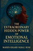The Extraordinary Hidden Power of Emotional Intelligence