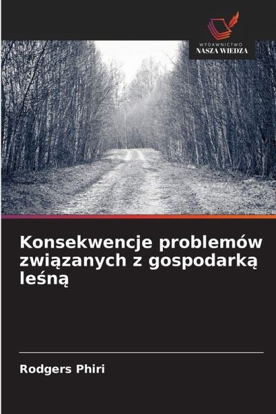 Konsekwencje problemów zwi¿zanych z gospodark¿ le¿n¿