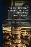 The Role Of Credit Rating Agencies In The Structured Finance Market