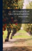 Het Enten Van Vruchtboomen En Heesters...