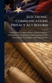 Electronic Communications Privacy Act Reform Electronic Communications Privacy Act Reform